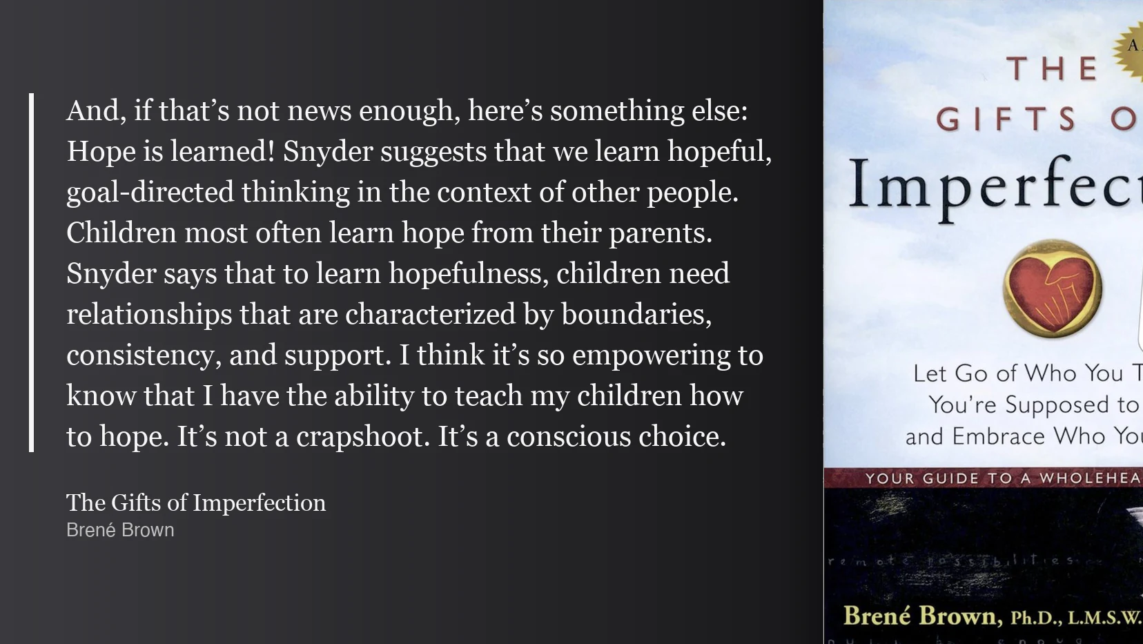 Brené Brown, The Gifts of Imperfection: "Hope is learned!"